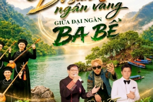 Di sản ngân vang giữa đại ngàn Ba Bể