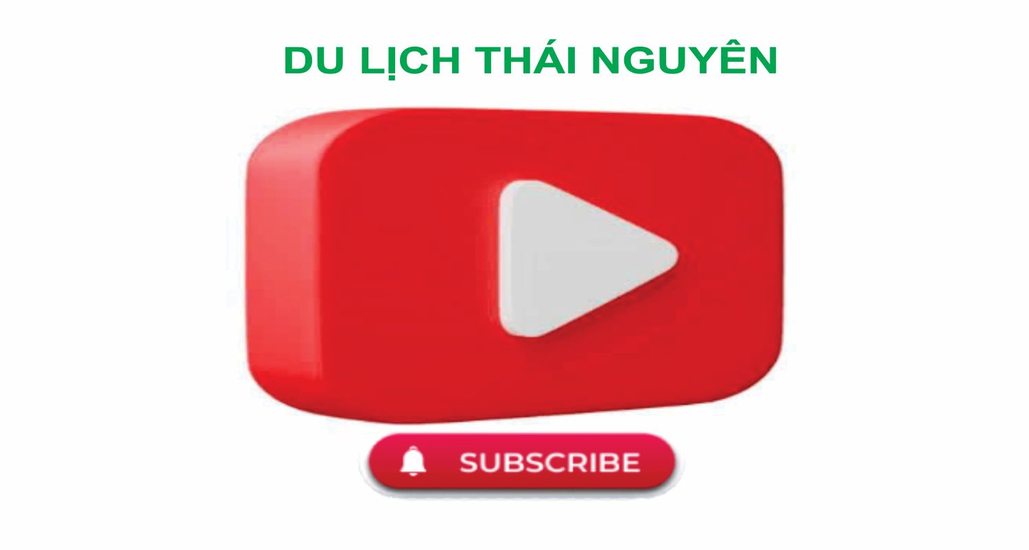 Kênh Youtube quảng bá du lịch Thái Nguyên